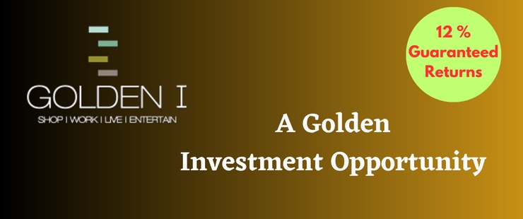 Golden-I: A Unique Real Estate Investment Opportunity in Noida (India) which offers 12% guaranteed returns on your investment.
