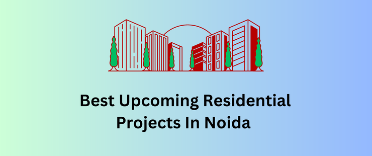 Choose one to invest in from the Best 4 upcoming residential projects in Noida