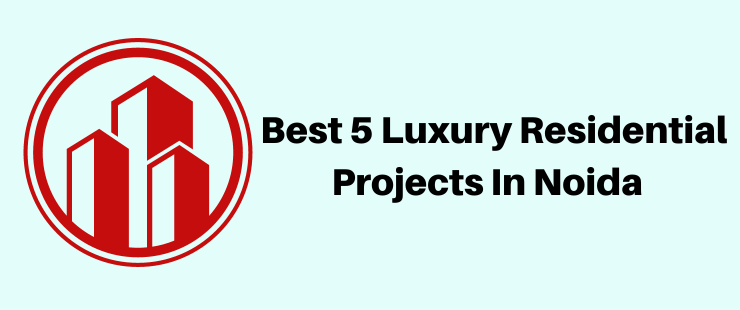 This blog helps you choose the best project from luxury residential projects in Noida.