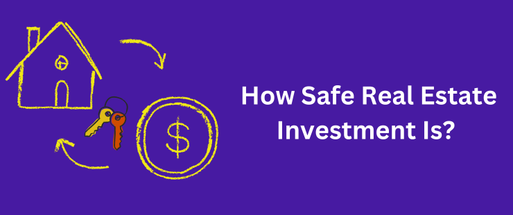 How Safe Is It To Invest In Real Estate in India? it is a common doubt and you get all your questions answered here.