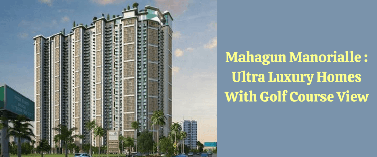 Mahagun Manorialle is a luxury residential project offering Ultra luxury homes in Noida.