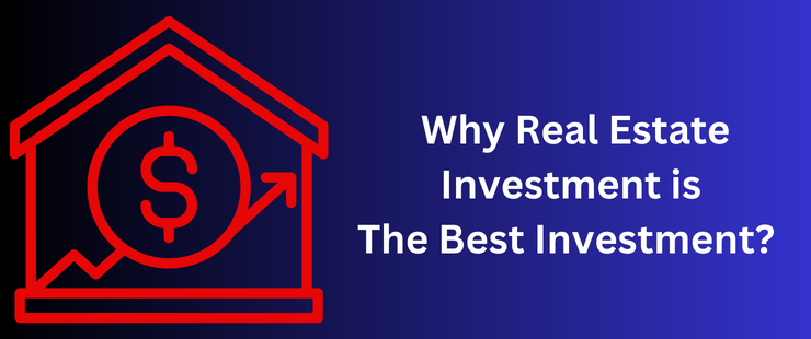 Why Real Estate Investment is the best investment in India as compared to other investment tools
